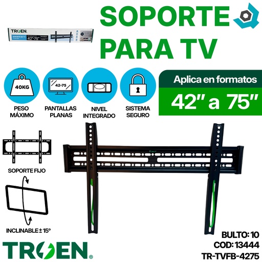 [13444] SOPORTE PARA TV 42" A 75" TROEN